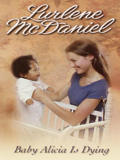 Title details for Baby Alicia Is Dying by Lurlene McDaniel - Available